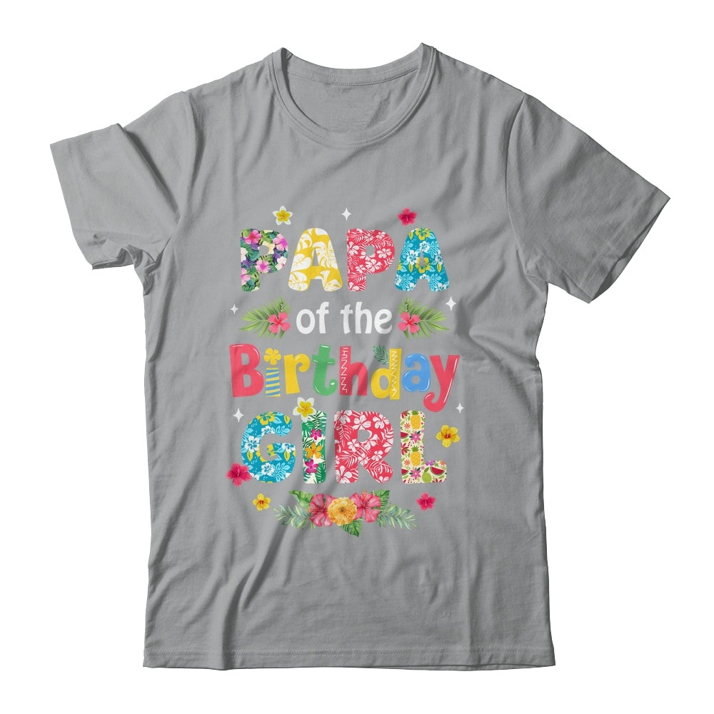 Papa Of The Birthday Girl Hawaii Family Party Decor Shirt & Hoodie | teecentury