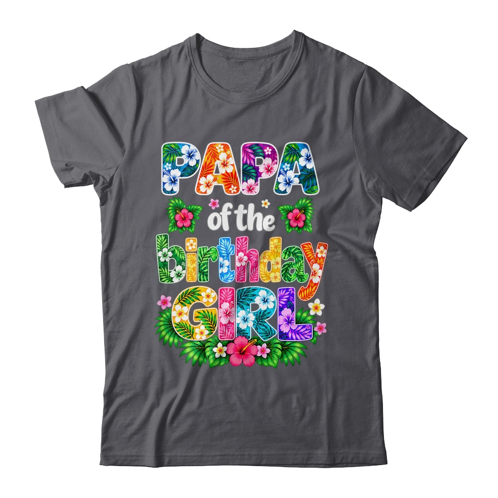 Papa Of The Birthday Girl Hawaii Party Family Beach Shirt & Hoodie | teecentury