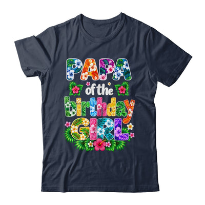 Papa Of The Birthday Girl Hawaii Party Family Beach Shirt & Hoodie | teecentury