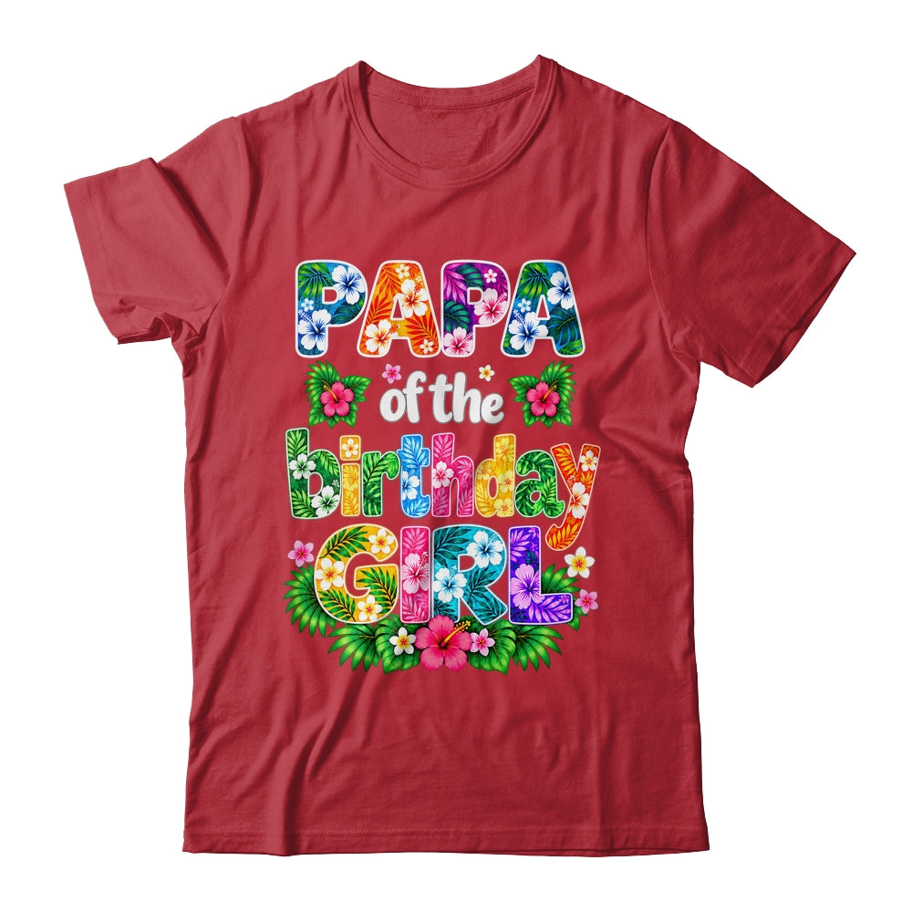 Papa Of The Birthday Girl Hawaii Party Family Beach Shirt & Hoodie | teecentury