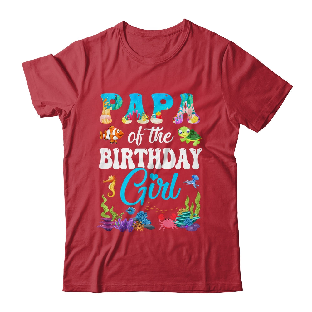 Papa Of The Birthday Girl Sea Fish Ocean Aquarium Party Shirt & Hoodie | teecentury