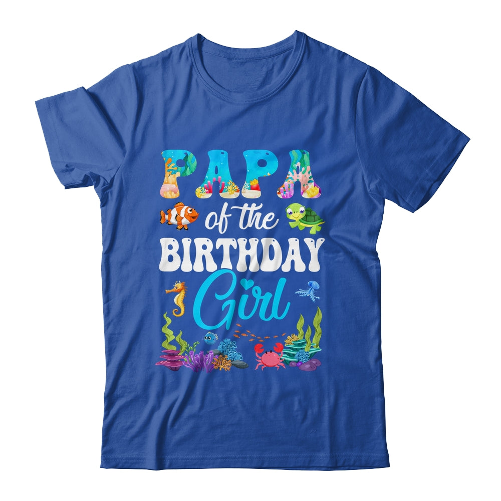 Papa Of The Birthday Girl Sea Fish Ocean Aquarium Party Shirt & Hoodie | teecentury