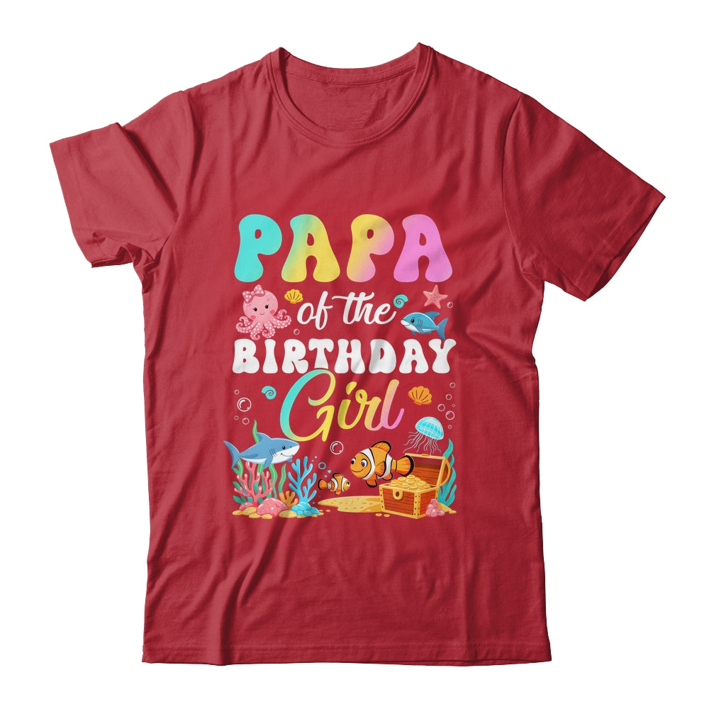 Papa Of The Birthday Girl Sea Fish Ocean Aquarium Shirt & Hoodie | teecentury