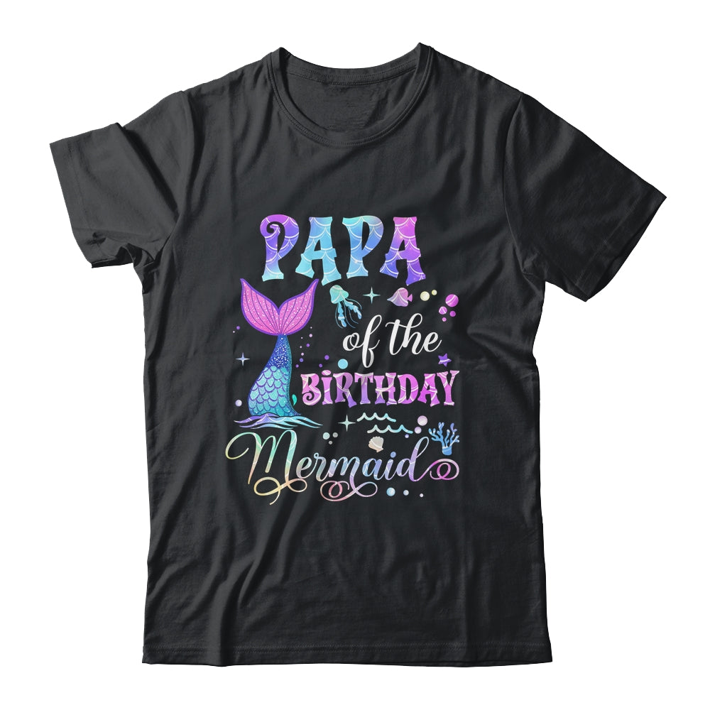 Papa Of The Birthday Mermaid Girl Bday Party Squad Family Shirt & Hoodie | teecentury