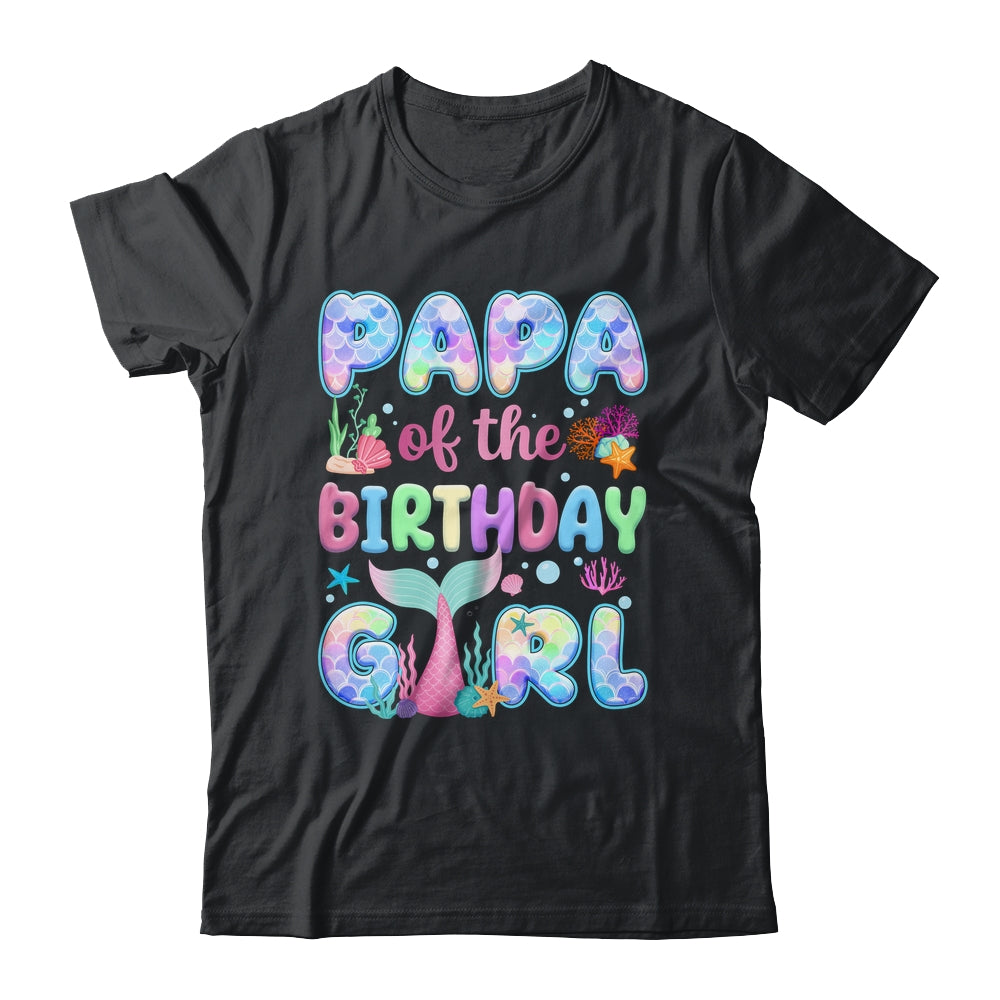 Papa Of The Birthday Mermaid Girl Family Matching Party Shirt & Hoodie | teecentury
