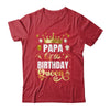 Papa Of The Birthday Queen Funny Matching Birthday Party Shirt & Hoodie | teecentury