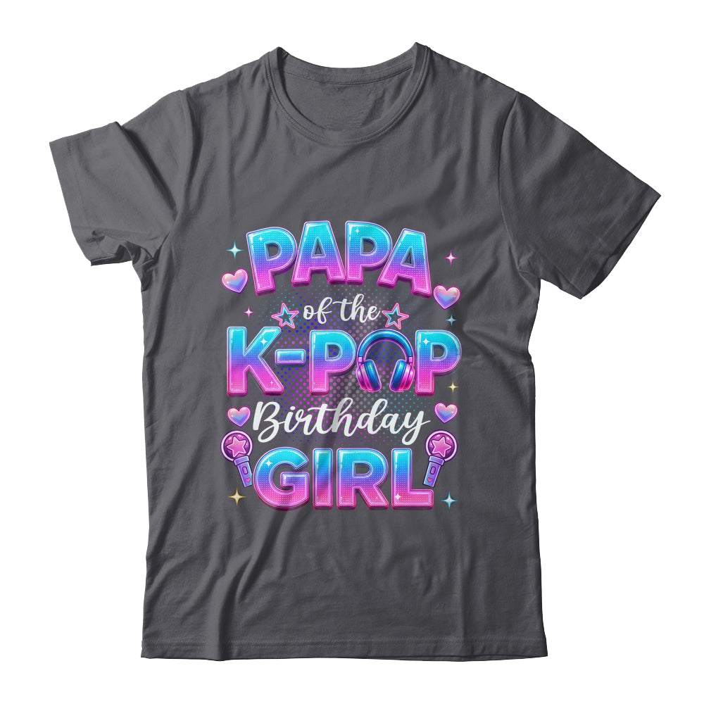 Papa Of The K-Pop Birthday Girl Korean Music Lovers Shirt & Hoodie | teecentury