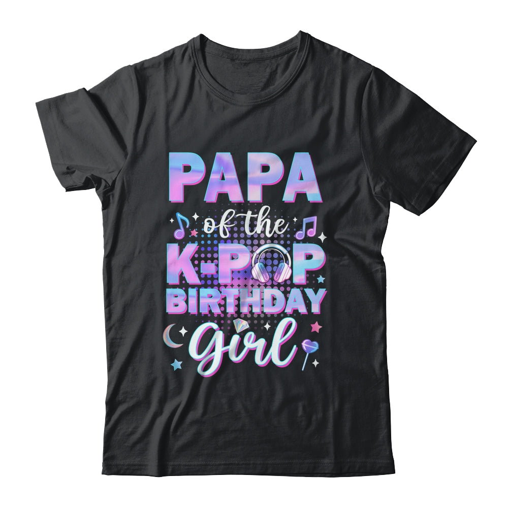 Papa Of The K-Pop Birthday Girl Matching Family Music Shirt & Hoodie | teecentury