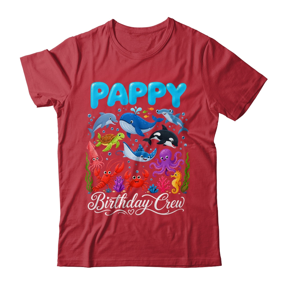 Pappy Birthday Crew Ocean Animals Birthday Under Sea Shirt & Hoodie | teecentury