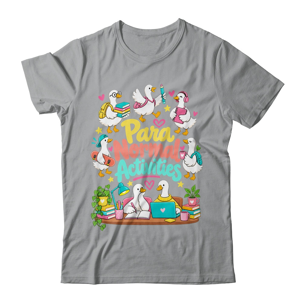 Para Normal Activities Paraprofessional Goose Sped Teacher Shirt & Hoodie | teecentury