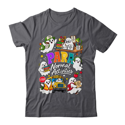 Para Normal Activities Sped Teachers Ghost Fall Halloween Shirt & Hoodie | teecentury