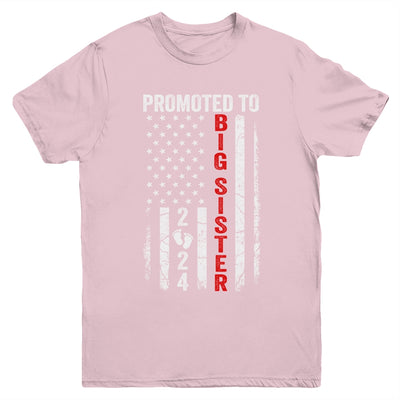 Patriotic Promoted To Big Sister 2024 First Time New Sister Youth Shirt | teecentury