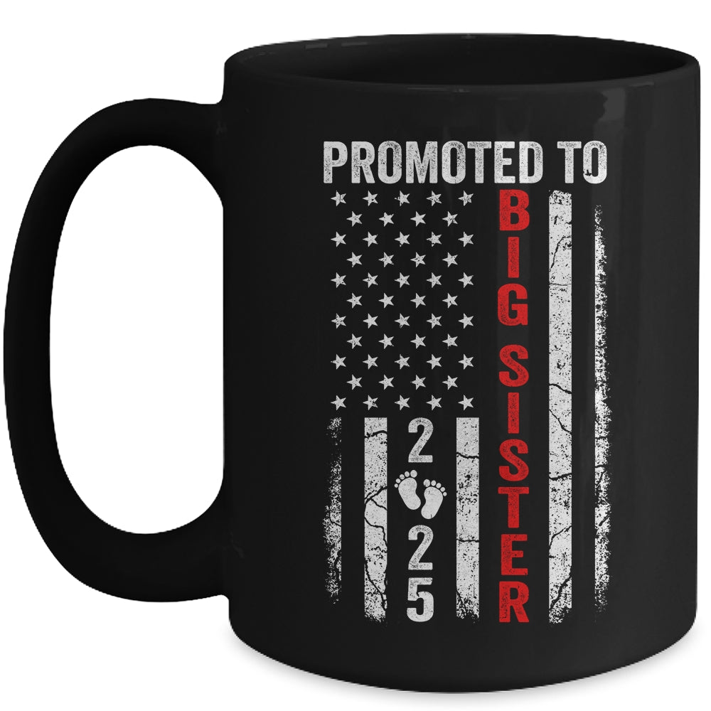 Patriotic Promoted To Big Sister 2025 First Time New Sister Mug | teecentury