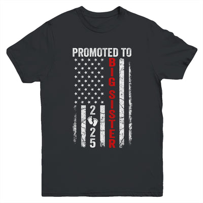Patriotic Promoted To Big Sister 2025 First Time New Sister Youth Shirt | teecentury