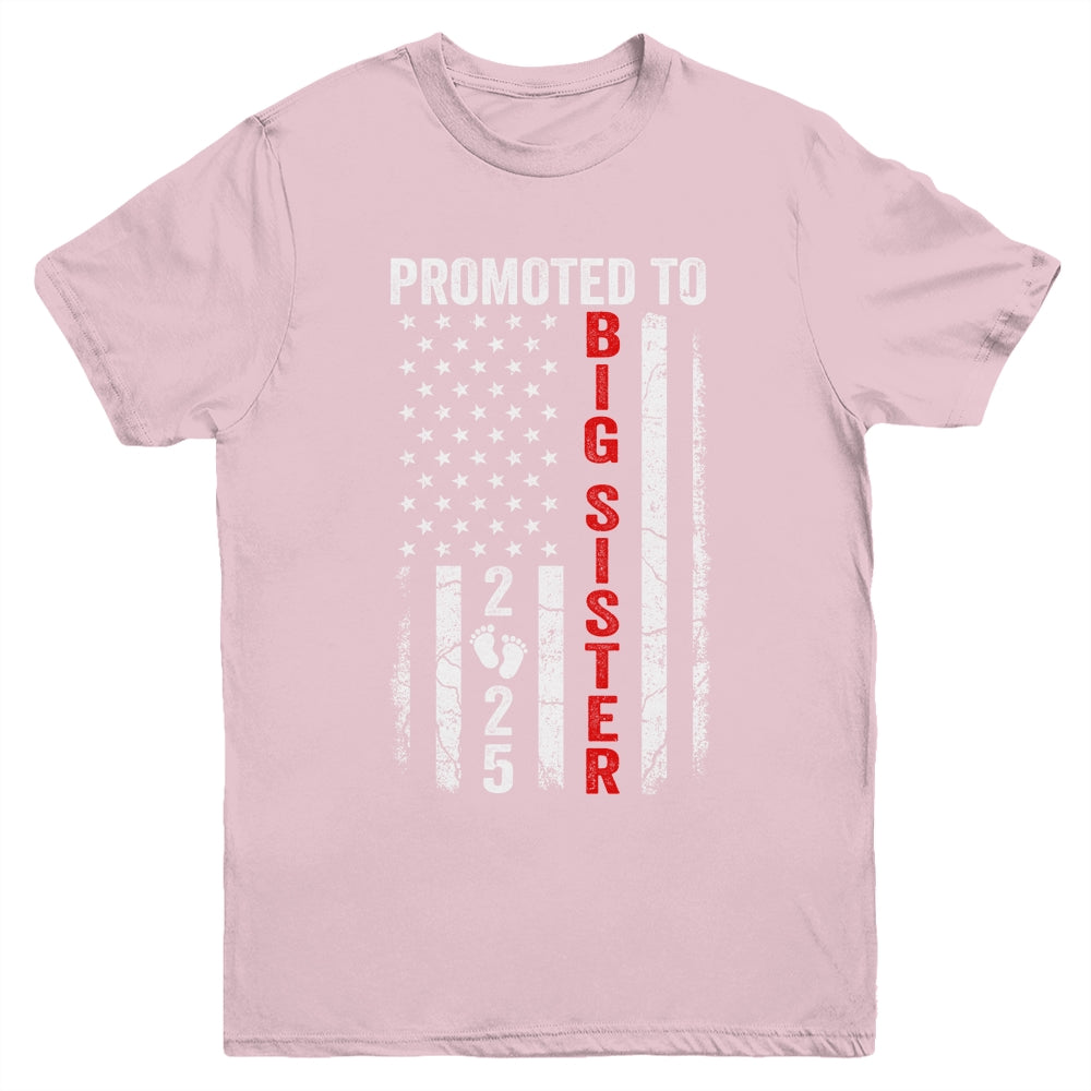 Patriotic Promoted To Big Sister 2025 First Time New Sister Youth Shirt | teecentury