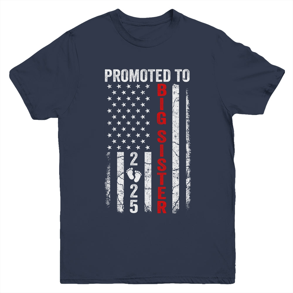 Patriotic Promoted To Big Sister 2025 First Time New Sister Youth Shirt | teecentury