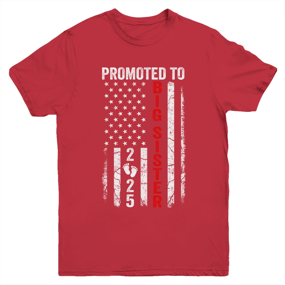 Patriotic Promoted To Big Sister 2025 First Time New Sister Youth Shirt | teecentury