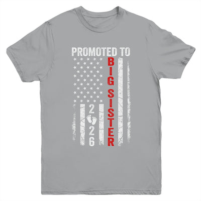 Patriotic Promoted To Big Sister 2026 First Time New Sister Youth Shirt | teecentury