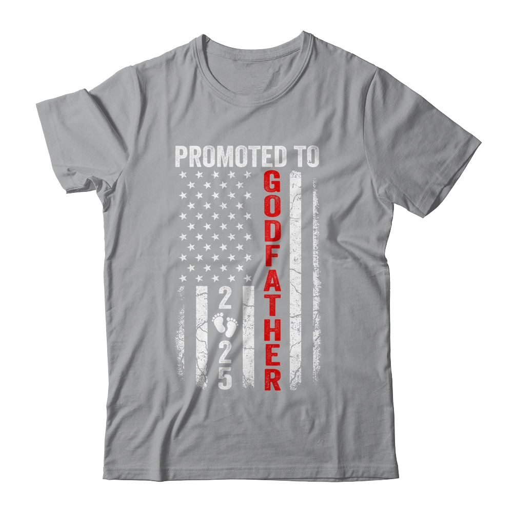 Patriotic Promoted To Godfather 2025 First Time New Shirt & Hoodie | teecentury