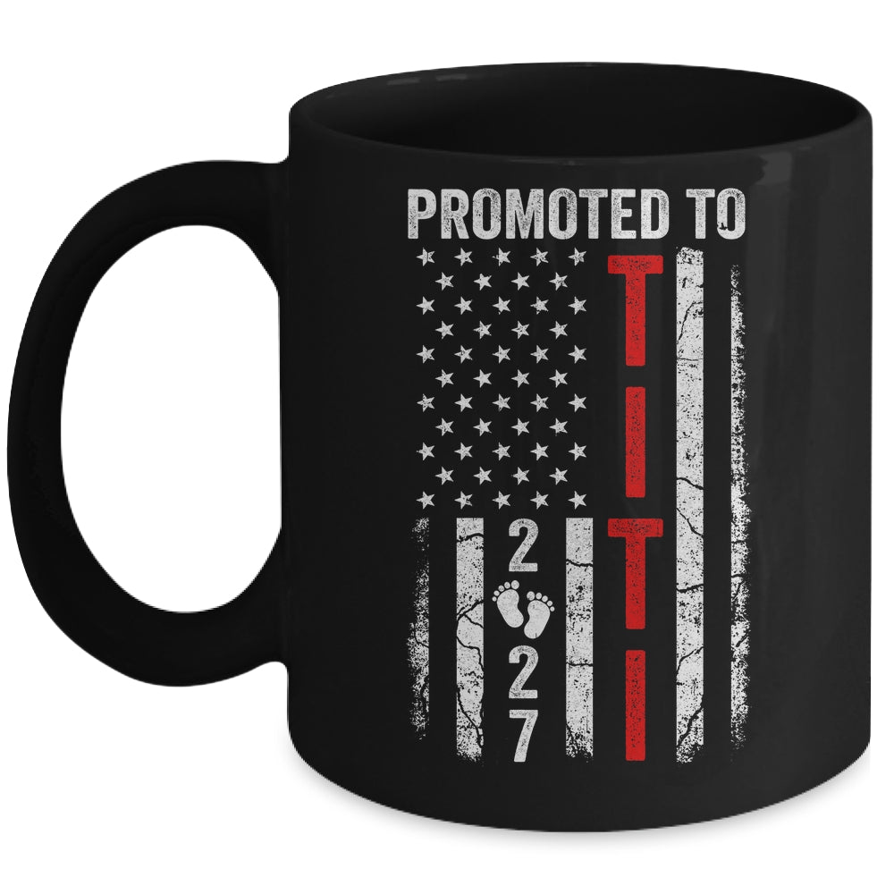 Patriotic Promoted To Titi 2027 First Time New Titi Mug | teecentury