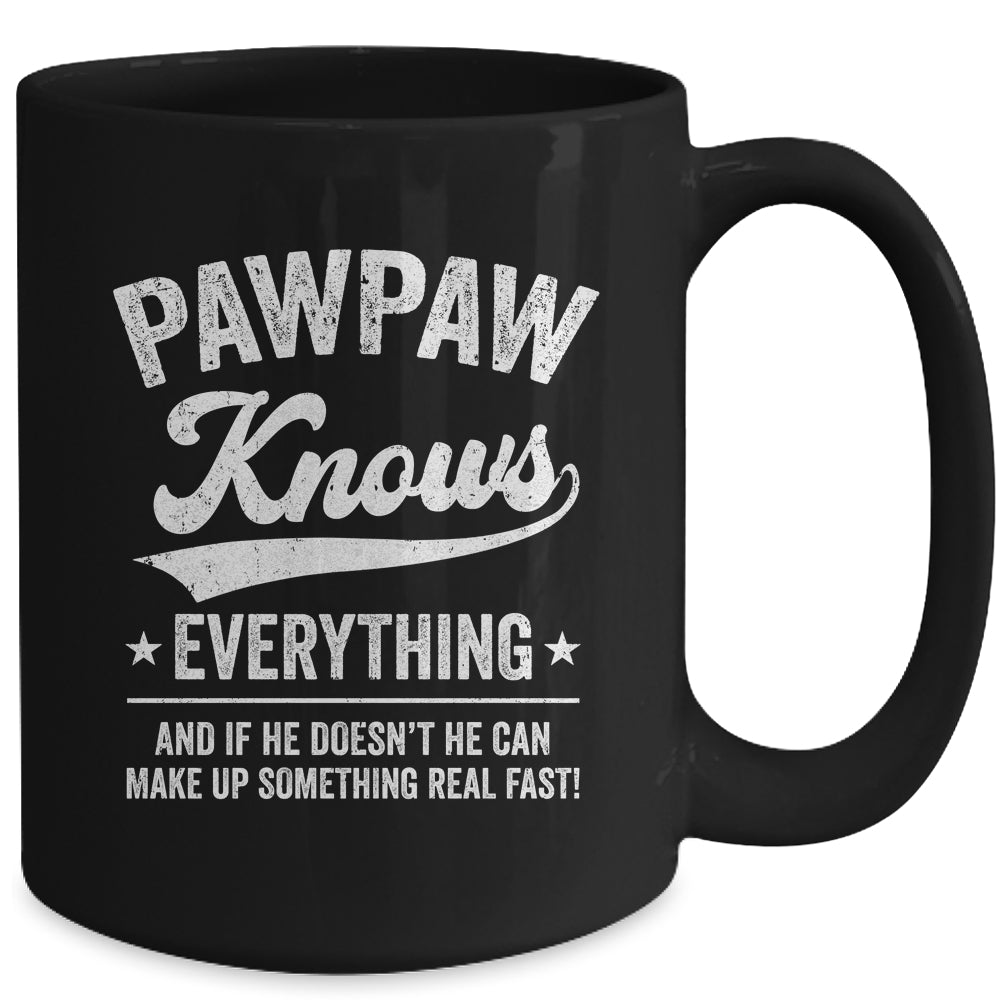 Pawpaw Knows Everything Fathers Day Birthday Christmas Mug | teecentury