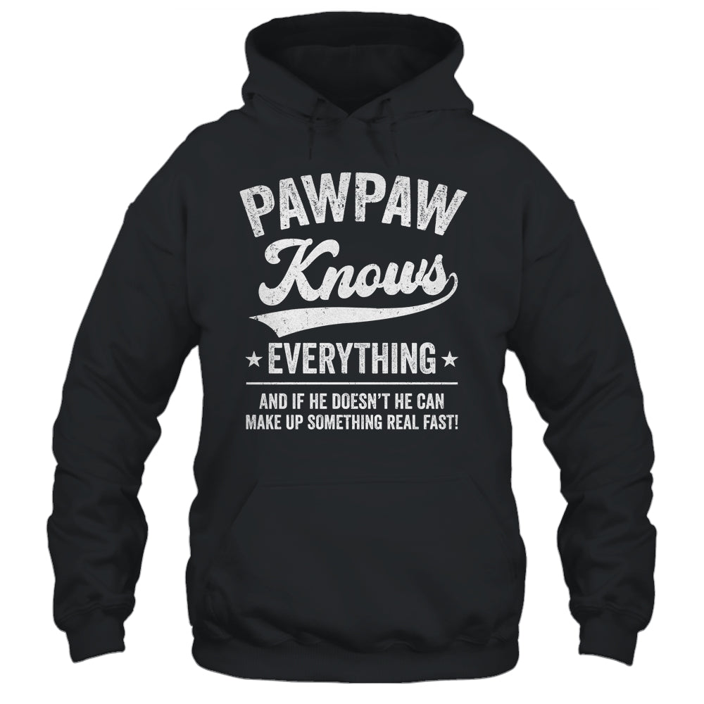 Pawpaw Knows Everything Fathers Day Birthday Christmas Shirt & Hoodie | teecentury