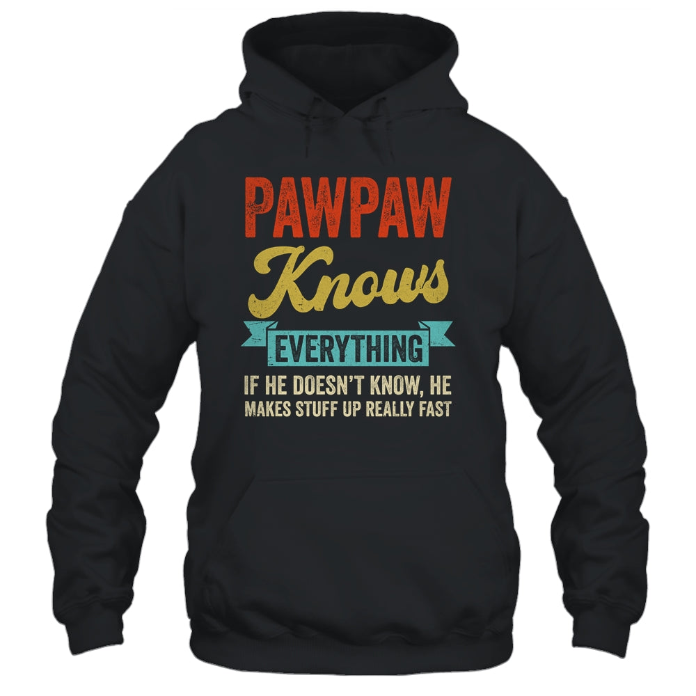 Pawpaw Knows Everything Funny Father's Day Pawpaw Shirt & Hoodie | teecentury