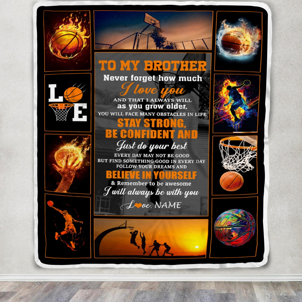 Personalized Basketball To My Brother Blanket From Sister Stay Strong Be Confident Believe In Yourself Birthday Graduation Christmas Customized Fleece Blanket Blanket | Teecentury.com