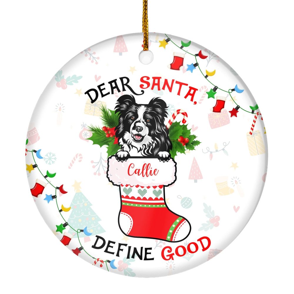 Personalized Dog Name Christmas Dear Santa Define Good Custom Ornament Dog Dad Mom Gift Customized Christmas Tree Ornament | teecentury