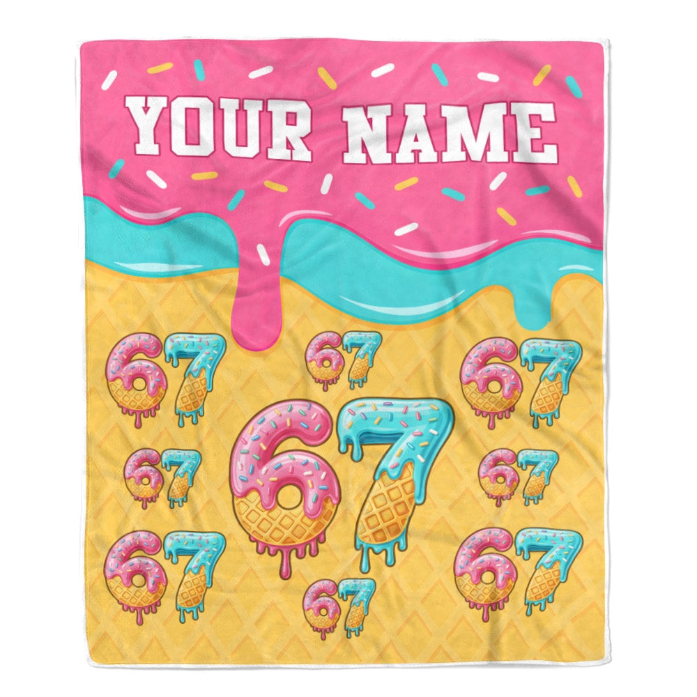 Personalized Funny 67 Drip Ice Creams Cute Meme Blanket For Gen Alpha Youth Teens Kids Six Seven 6 7 Birthday Gift Christmas Ideas Custom Name Fleece Blanket | teecentury