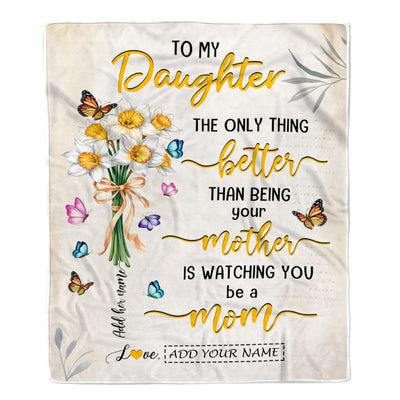 Personalized Gift For My Daughter From Mom Blanket Butterfly Flower Watching You Be A Mom Daughter Gifts Mother'S Day Birthday Christmas Custom Fleece Blanket Shirt & Hoodie | teecentury