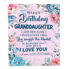 Personalized Happy Birthday Granddaughter Gifts From Grandma Blanket Floral Flower Birthday Gifts For Granddaughter Gifts Birthday Customized Fleece Blanket | teecentury