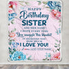 Personalized Happy Birthday Sister Gifts From Brother Blanket Floral Flower Birthday Gifts For Sister Gifts For Birthday Customized Fleece Throw Blanket | teecentury