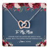 Interlocking Hearts Necklace Stainless Steel & Rose Gold Finish | 1 | Personalized Mom Necklace From Daughter Son I've Loved You My Whole Life Floral Mom Birthday Mothers Day Christmas Customized Message Card | teecentury