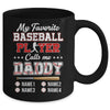 Personalized My Favorite Baseball Player Calls Me Daddy Custom Kids Name Fathers Day Birthday Christmas Mug | teecentury
