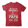 Personalized My Favorite Baseball Player Calls Me Papa Custom Kids Name Fathers Day Birthday Christmas Shirt & Hoodie | teecentury