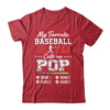 Personalized My Favorite Baseball Player Calls Me Pop Custom Kids Name Fathers Day Birthday Christmas Shirt & Hoodie | teecentury