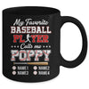Personalized My Favorite Baseball Player Calls Me Poppy Custom Kids Name Fathers Day Birthday Christmas Mug | teecentury