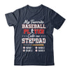 Personalized My Favorite Baseball Player Calls Me Stepdad Custom Kids Name Fathers Day Birthday Christmas Shirt & Hoodie | teecentury