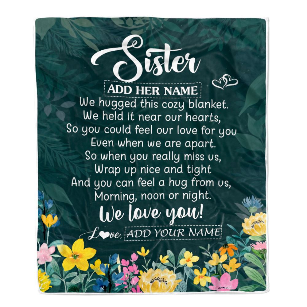 Personalized Sister Blanket From Brother Sister Floral Green We Love You Sister Birthday Gifts Graduation Christmas Customized Bed Fleece Throw Blanket | teecentury