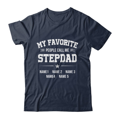 Personalized Stepdad With Kids Name My Favorite People Call Me Stepdad Custom For Men Fathers Day Birthday Christmas Shirt & Hoodie | teecentury