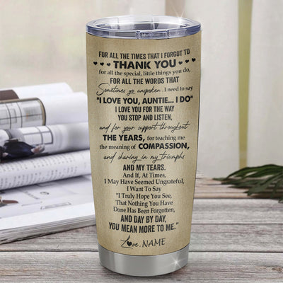 Personalized To My Auntie Tumbler From Nephew Stainless Steel Cup For All The Times That I Forgot To Thank You Auntie Birthday Mothers Day Christmas Travel Mug | teecentury