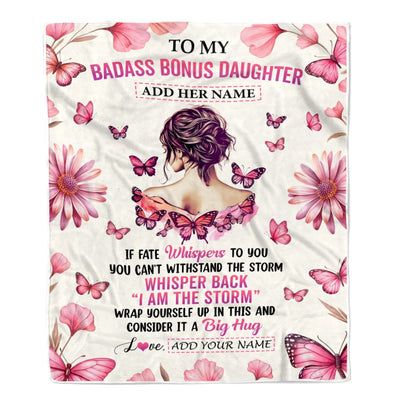 Personalized To My Badass Bonus Daughter Blanket From Stepdad I Am The Storm Inspirational Strong Women Stepdaughter Gifts Birthday Christmas Fleece Blanket Shirt & Hoodie | teecentury