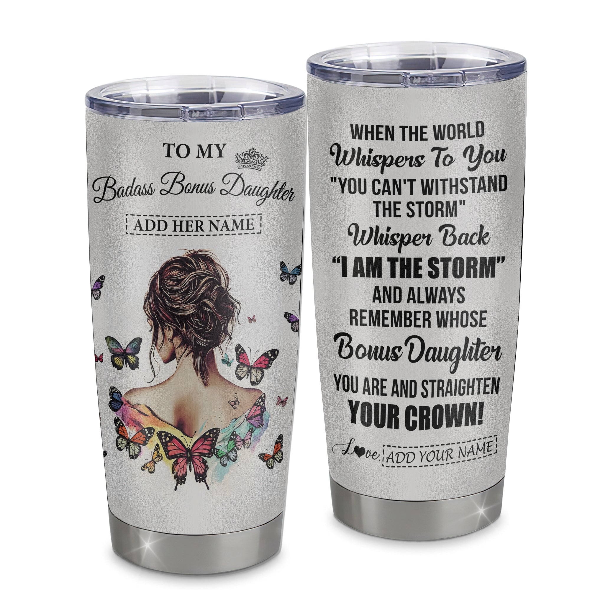 Personalized To My Badass Bonus Daughter I Am The Storm Tumbler From Stepdad Stepmom Beautiful Step Daughter Birthday Gifts Christmas Adults Custom Stainless Steel Mug | teecentury