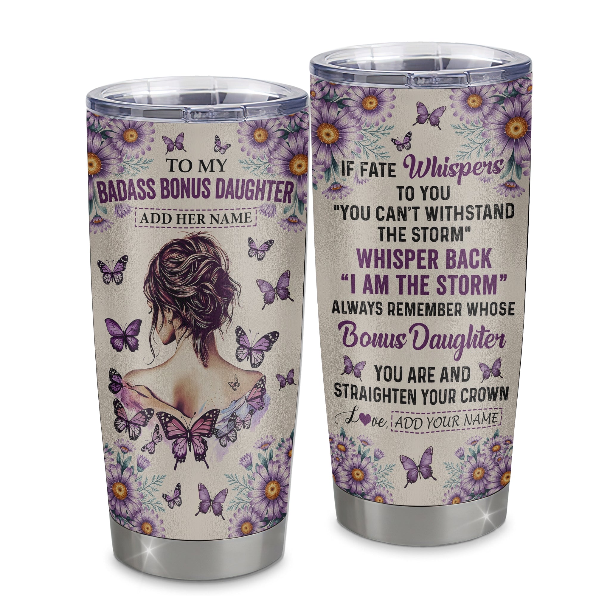 Personalized To My Badass Bonus Daughter Tumbler From Stepdad Stepmom Purple Butterfly I Am The Storm Stepdaughter Gifts Birthday Christmas Custom Stainless Steel Mug | teecentury