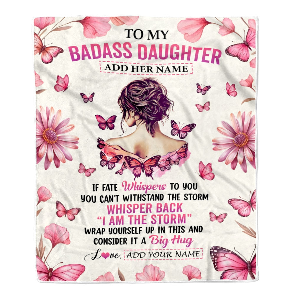Personalized To My Badass Daughter Blanket From Dad Mom I Am The Storm Inspirational Strong Women Daughter Gifts Birthday Graduation Christmas Fleece Blanket Shirt & Hoodie | teecentury
