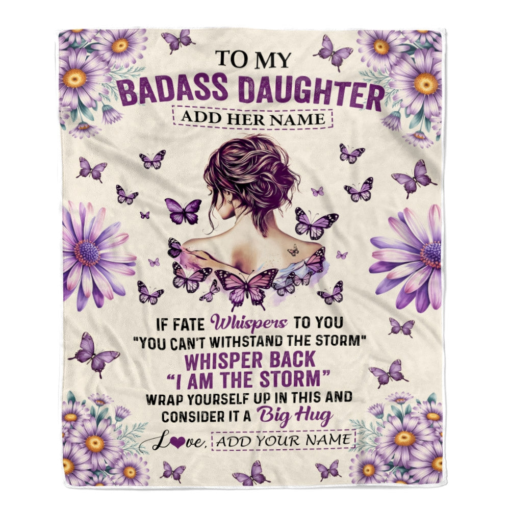 Personalized To My Badass Daughter Blanket From Dad Mom Purple Butterfly I Am The Storm Daughter Gifts Birthday Graduation Christmas Customized Fleece Blanket | teecentury