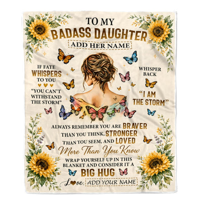 Personalized To My Badass Daughter Gifts From Mom Dad Sunflower Butterfly I Am The Storm Birthday Gift For Daughter Inspirational Christmas Fleece Blanket | teecentury
