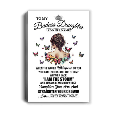Personalized To My Badass Daughter I Am The Storm Canvas From Dad Mom Father Beautiful Daughter Birthday Gifts Graduation Christmas Adults Custom Print Framed Canvas | teecentury