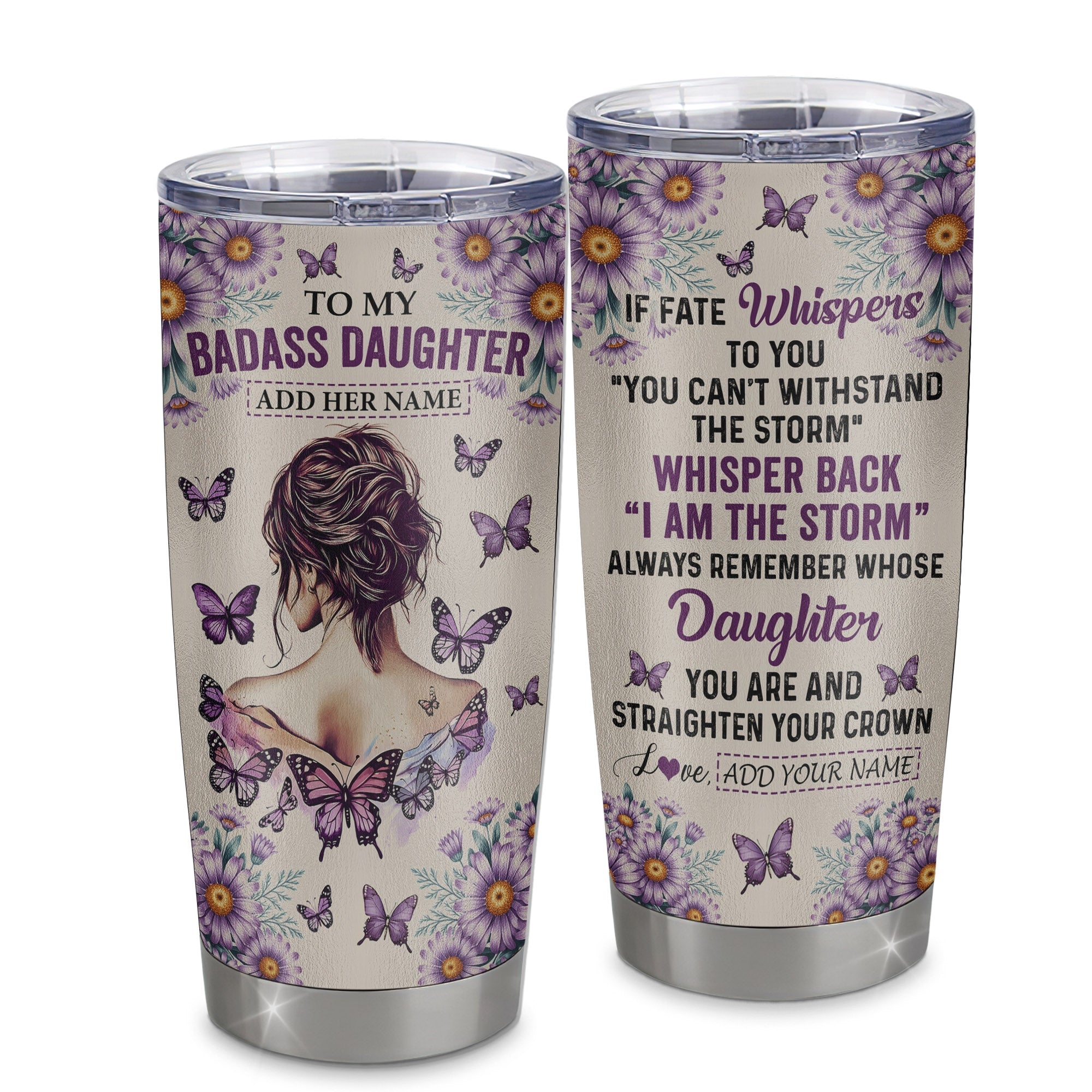 Personalized To My Badass Daughter Tumbler From Dad Mom Purple Butterfly I Am The Storm Daughter Gifts Birthday Graduation Christmas Custom Stainless Steel Travel Mug | teecentury